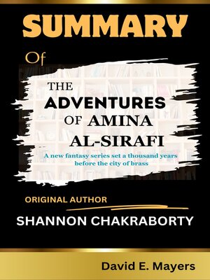 cover image of The ADVENTURES of AMINA AL- SIRAFI {A fantasy series set a thousand years before the city of brass}